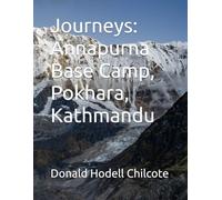 Journeys: Annapurna Base Camp, Pokhara, Kathmandu