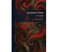 Journey's End: A Play in Three Acts