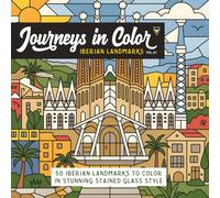Journeys in Color - Stained Glass Style Coloring Book: 50 Iberian Landmarks to Color | Travel Coloring Book for Adults | Stress Relief & Relaxation