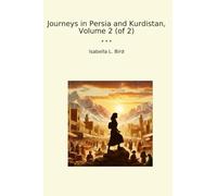 Journeys in Persia and Kurdistan, Volume 2 (of 2)