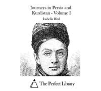 Journeys in Persia and Kurdistan - Volume I