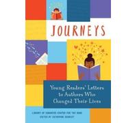 Journeys: Young Readers' Letters to Authors Who Changed Their (Copertina rigida)