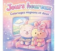 Jours heureux: Coloriages mignons et doux