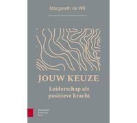 Jouw keuze: Leiderschap als positieve kracht