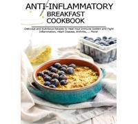 Jovan A Banks Anti-Inflammatory Breakfast Cookbook (Tascabile)