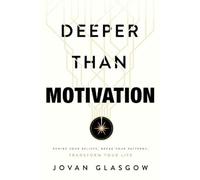 Jovan Glasgow Deeper Than Motivation (Tascabile)