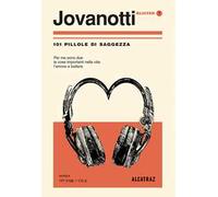 Jovanotti. 101 pillole di saggezza