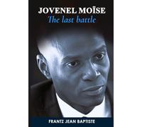 JOVENEL MOÏSE: The Last Battle