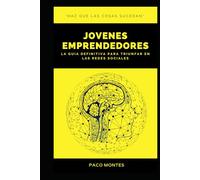 JOVENES EMPRENDEDORES: La guia definitiva para triunfar en las redes sociales