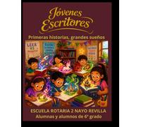 JOVENES ESCRITORES: Primeras historias, grandes sueños