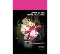 JOVENS IDEALIZA VELHOS PROTAGONIZA: A procura do caminho A sonhadora