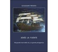 Joves la Fuente di Guglielmo Trovato, 2012, Youcanprint