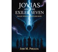 Jovias and the Exiled Seven: Fallen Wings, Relentless Hope