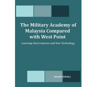 Jowati Juhary The Military Academy of Malaysia Compared with West Po (Tascabile)