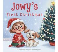 Jowy’s First Christmas: A Cozy Holiday Story for Children Ages 3-6