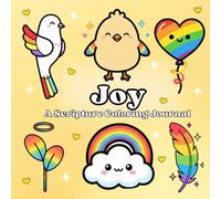 Joy A Scripture Coloring Journal: A Creative Gentle Heartfelt Devotional Practice for Reflection, Peace, Creativity and God’s Love