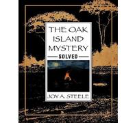 Joy a Steele The Oak Island Mystery, Solved (Tascabile)