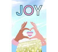 JOY: A Transgender Pride Notebook Celebrating Affirmation, Identity, Hope & Trans Joy
