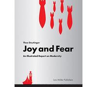 Theo Deutinger Joy and Fear: An Illustrated Report on Moderni (Copertina rigida)