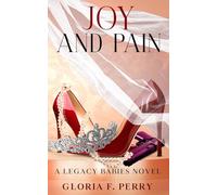 Joy and Pain: A Legacy Babies novel