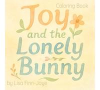 Joy and the Lonely Bunny Coloring Book
