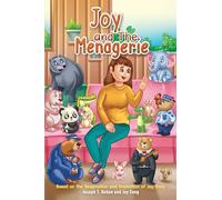 Joy and the Menagerie: Based on the Imagination and Inspiration of Joy Song