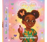 Joy and The Polish of Joy: Shine Bright from Fingertip to Heart (Book 1)
