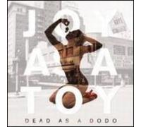 Joy As A Toy - Dead As A Dodo