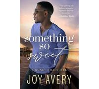 Joy Avery Something So Sweet (Tascabile) Honey Hill