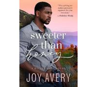 Joy Avery Sweeter Than Honey (Tascabile) Honey Hill