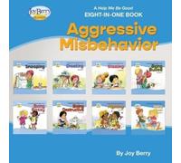 Joy Berry A Help Me Be Good Eight-in-One Book - Aggressive Misbehavi (Tascabile)