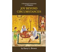 Joy Beyond Circumstances: A Devotional Commentary on Philippians
