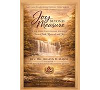 Joy Beyond Measure: A Six-Week Devotional Journey Toward Faith, Renewal, and Joy