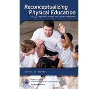Joy Butler Reconceptualizing Physical Education Through Teaching Gam (Tascabile)