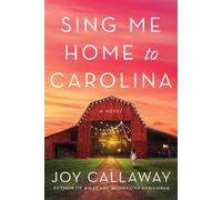 Joy Callaway Sing Me Home to Carolina (Copertina rigida)