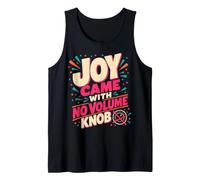Joy Came with No Volume Knob Enthusiastic Humor Canotta