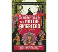 Joy Chester 10-Minute Stories From World Mythology - The Native Amer (Tascabile)
