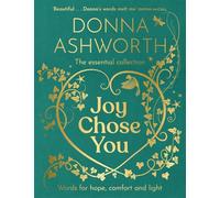Joy Chose You: The Essential Collection: Words for Hope, Comfort and Light: The instant Sunday Times bestseller & perfect gift