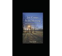 Joy Comes In the Morning: God's Healing Grace In Our Grief