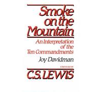 Smoke on the Mountain: An Interpretation of the Ten Commandments