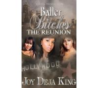 Joy Deja King Baller Bitches Volume 4 The Reunion (Tascabile)