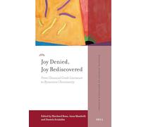 Joy Denied, Joy Rediscovered: From Classical Greek Literature to Byzantine Christianity: 3