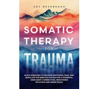 Joy Devereaux Devereaux, Joy Somatic Therapy for Trauma (Tascabile)