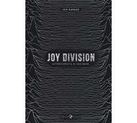 Joy Division. Autobiografia di una band
