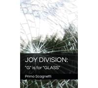 JOY DIVISION: "G" is for "GLASS"