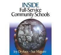 Joy Dryfoos Sue Maguire Inside Full-Service Community Schools (Tascabile)
