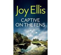 Joy Ellis CAPTIVE ON THE FENS a gripping crime thriller with a huge (Tascabile)
