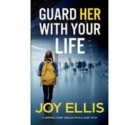 Joy Ellis GUARD HER WITH YOUR LIFE a gripping crime thriller with a (Tascabile)