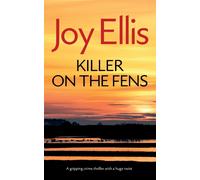 Joy Ellis KILLER ON THE FENS a gripping crime thriller with a huge t (Tascabile)