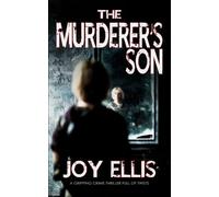 Joy Ellis THE MURDERER'S SON a gripping crime thriller full of twist (Tascabile)